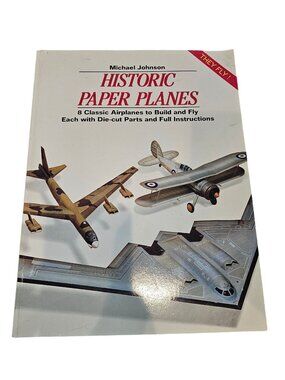 Historic Paper Planes Michael Johnson Build Fly 8 Classic Airplanes Die-Cut Book